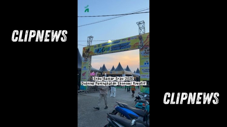 Clipnews - Expo Bazzar Erau 2026, Dukung Peningkatan Ekonomi Kreatif